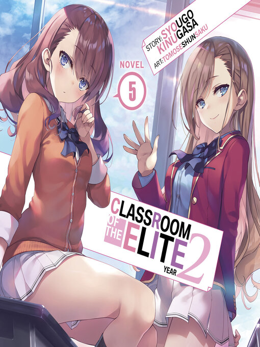 Title details for Classroom of the Elite: Year 2, Volume 5 by Syougo Kinugasa - Available